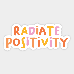 Radiate positivity Sticker